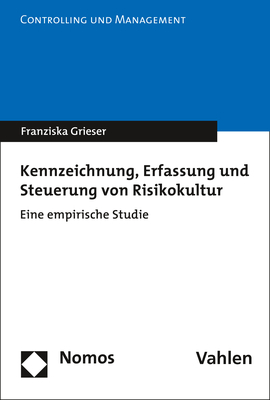 Kennzeichnung, Erfassung und Steuerung von Risikokultur - Franziska Grieser