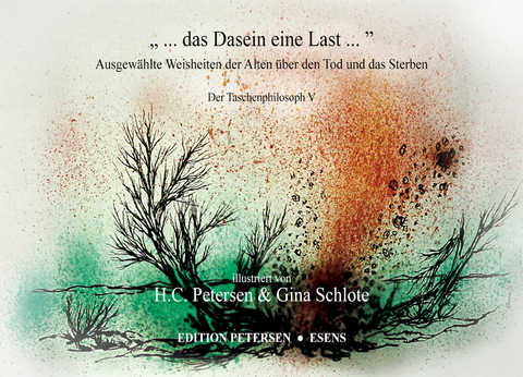 „ ... das Dasein eine Last ...“ - Immanuel Kant, Arthur Schopenhauer, Johann Wolfgang Von Goethe,  Platon