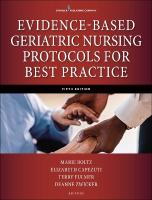 Evidence-Based Geriatric Nursing Protocols for Best Practice - 