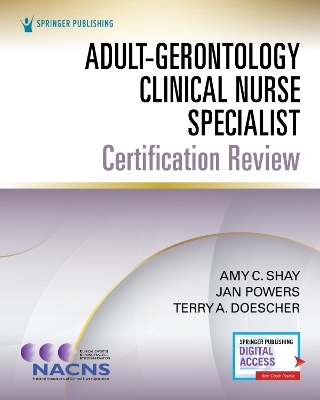 Adult-Gerontology Clinical Nurse Specialist Certification Review - 