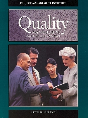 Quality Management for Projects and Programs - Lewis R. Ireland