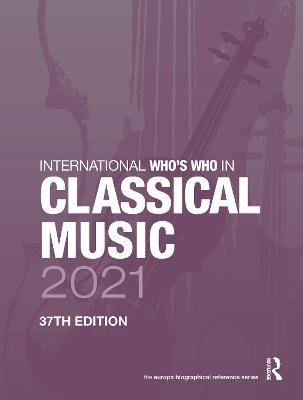 International Who's Who in Classical Music 2021 - 