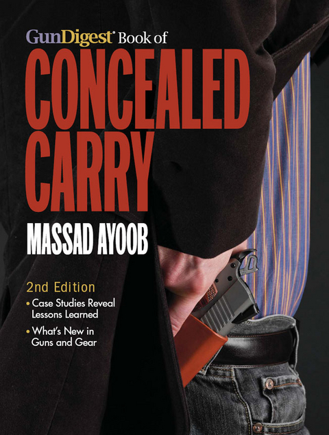 Gun Digest Book of Concealed Carry, 2nd Edition - Massad Ayoob