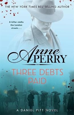 Three Debts Paid (Daniel Pitt Mystery 5) - Anne Perry