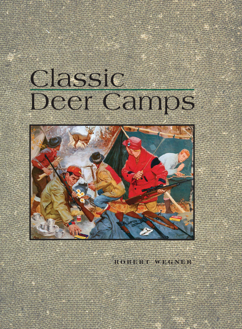 Classic Deer Camps -  Robert Wagner