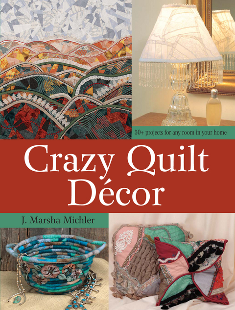 Crazy Quilt D cor -  J. Marsha Michler