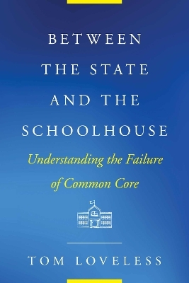 Between the State and the Schoolhouse - Tom Loveless