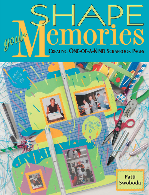 Shape Your Memories -  Patti Swoboda