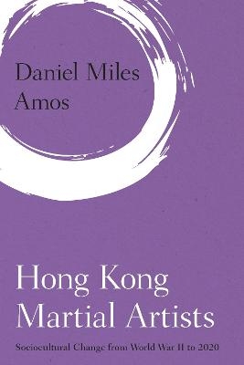 Hong Kong Martial Artists - Daniel Miles Amos