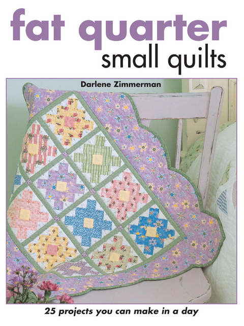 Fat Quarter Small Quilts -  Darlene Zimmerman