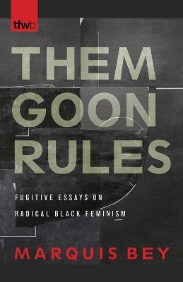 Them Goon Rules - Marquis Bey