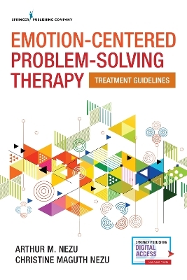 Emotion-Centered Problem-Solving Therapy - Arthur M. Nezu, Christine Maguth Nezu