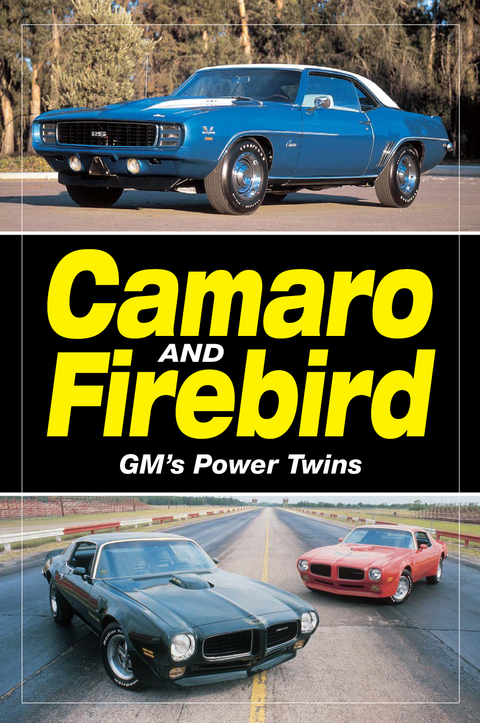 Camaro & Firebird - GM's Power Twins -  Staff of Old Cars Weekly