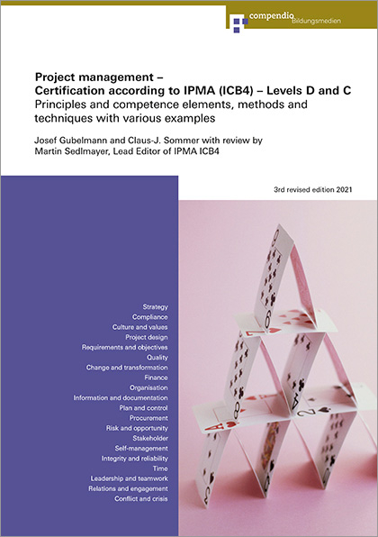 Project management - Certification according to IPMA (3.0) Levels D and C - Josef Gubelmann, Martin Sedlmayer, Claus-J. Sommer