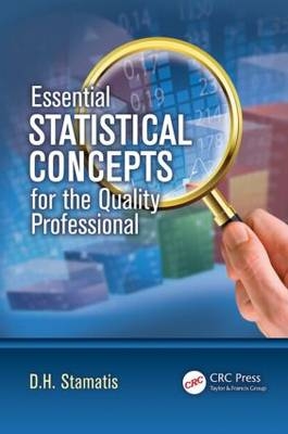 Essential Statistical Concepts for the Quality Professional -  D. H. Stamatis