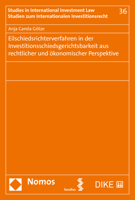 Eilschiedsrichterverfahren in der Investitionsschiedsgerichtsbarkeit aus rechtlicher und ökonomischer Perspektive - Anja Carola Götze