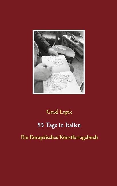 93 Tage in Italien - Gerd Lepic