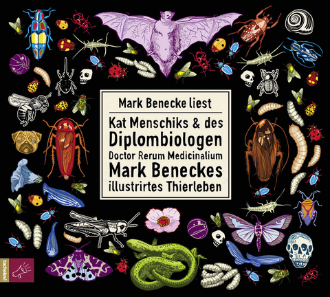 Kat Menschiks und des Diplom-Biologen Doctor Rerum Medicinalium Mark Beneckes Illustrirtes Thierleben - Mark Benecke, Kat Menschik