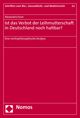 Ist das Verbot der Leihmutterschaft in Deutschland noch haltbar? - Alexandra Esser