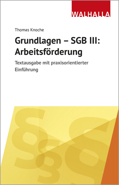 Grundlagen - SGB III: Arbeitsförderung - Thomas Knoche