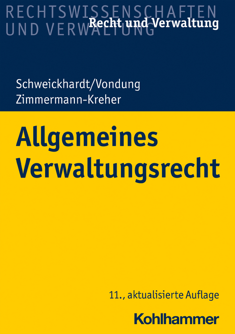 Allgemeines Verwaltungsrecht - Rudolf Schweickhardt, Ute Vondung, Annette Zimmermann-Kreher, Christian Walker, Lars Steinhorst, Kay-Uwe Martens, Gernot Joerger, Michael Frey, Gerald G. Sander, Torsten Noak, Jürgen Fleckenstein, Bernd Brenndörfer, Hans-Ingo von Pollern, Torsten Hartleb, Thorsten Hesselbarth