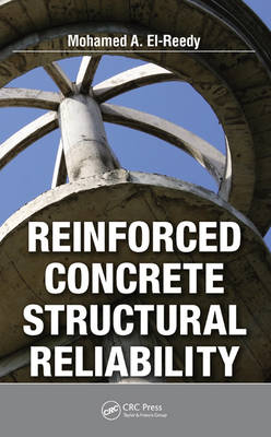 Reinforced Concrete Structural Reliability -  Mohamed Abdallah El-Reedy Ph.D