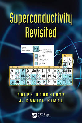 Superconductivity Revisited -  Ralph Dougherty,  J. Daniel Kimel