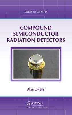 Compound Semiconductor Radiation Detectors -  Alan Owens