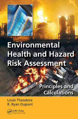 Environmental Health and Hazard Risk Assessment -  R. Ryan Dupont,  Louis Theodore