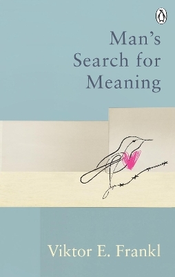 Man's Search For Meaning - Viktor E Frankl