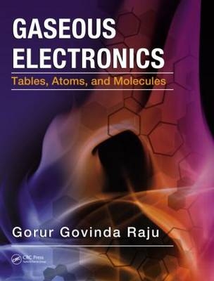 Gaseous Electronics -  Gorur Govinda Raju