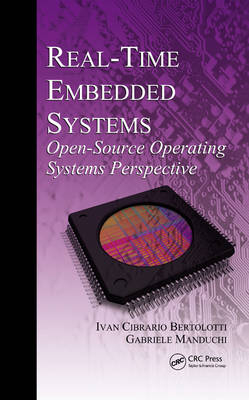 Real-Time Embedded Systems - Institute of Electronics Ivan Cibrario (National Research Council of Italy  Computer and Telecommunication Engineering  Turin  Italy) Bertolotti, University of Padova) Manduchi Gabriele (National Research Council of Italy (Institute of Ionized Gases)