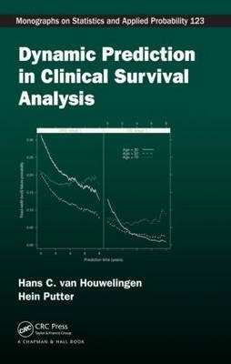 Dynamic Prediction in Clinical Survival Analysis -  Hans van Houwelingen,  Hein Putter