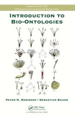 Introduction to Bio-Ontologies -  Sebastian Bauer,  Peter N. Robinson