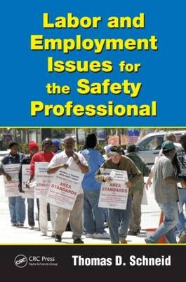 Labor and Employment Issues for the Safety Professional -  Thomas D. Schneid