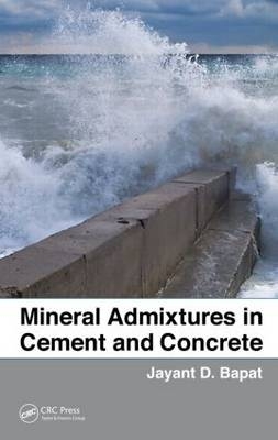 Mineral Admixtures in Cement and Concrete - India) Bapat Jayant D. (University of Pune