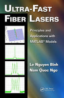 Ultra-Fast Fiber Lasers -  Le Nguyen Binh,  Nam Quoc Ngo