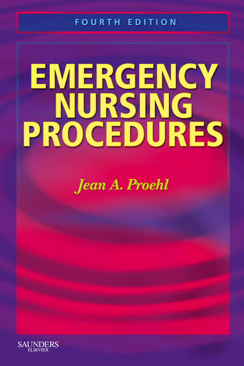 Emergency Nursing Procedures -  Jean A. Proehl