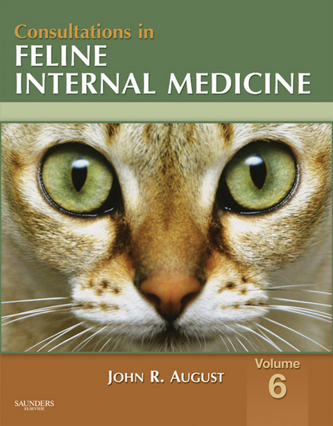 Consultations in Feline Internal Medicine, Volume 6 - E-Book -  John R. August