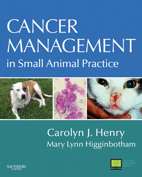 Cancer Management in Small Animal Practice - E-Book -  Carolyn J. Henry,  Mary Lynn Higginbotham