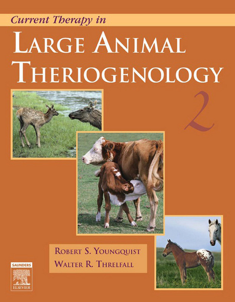 Current Therapy in Large Animal Theriogenology -  Robert S. Youngquist,  Walter R. Threlfall