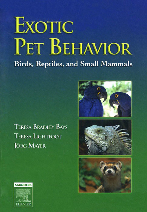 Exotic Pet Behavior E-Book -  Teresa Bradley Bays,  Teresa L. Lightfoot,  Joerg Mayer