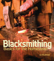 Blacksmithing Basics for the Homestead -  Joe DeLaRonde