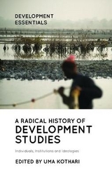 A Radical History of Development Studies - Kothari, Uma