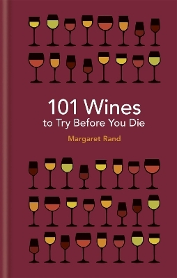 101 Wines to try before you die - Margaret Rand