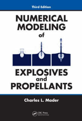 Numerical Modeling of Explosives and Propellants -  Charles L. Mader