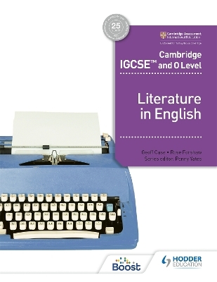 Cambridge IGCSE™ and O Level Literature in English - Rose Forshaw, Geoff Case