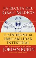 La receta del Gran Médico para el síndrome de irritabilidad intestinal -  Jordan Rubin