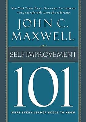 Self-Improvement 101 -  John C. Maxwell