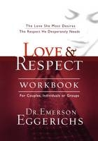 Love and   Respect Workbook -  Dr. Emerson Eggerichs